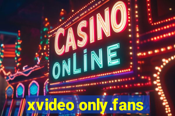 xvideo only.fans